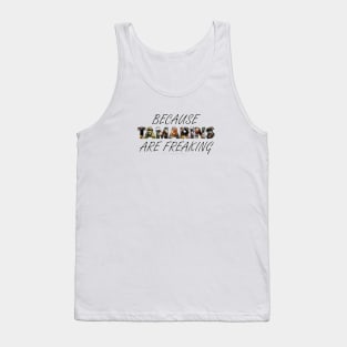 Because Tamarins are freaking awesome - wildlife oil painting word art Tank Top